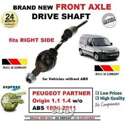FOR PEUGEOT PARTNER Origin 1.1 1.4 witho ABS 1996-2011 FRONT AXLE RIGHT DRIVESHAFT